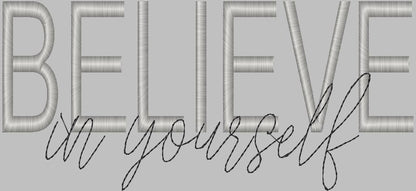 BELIEVE in yourself - Embroidered