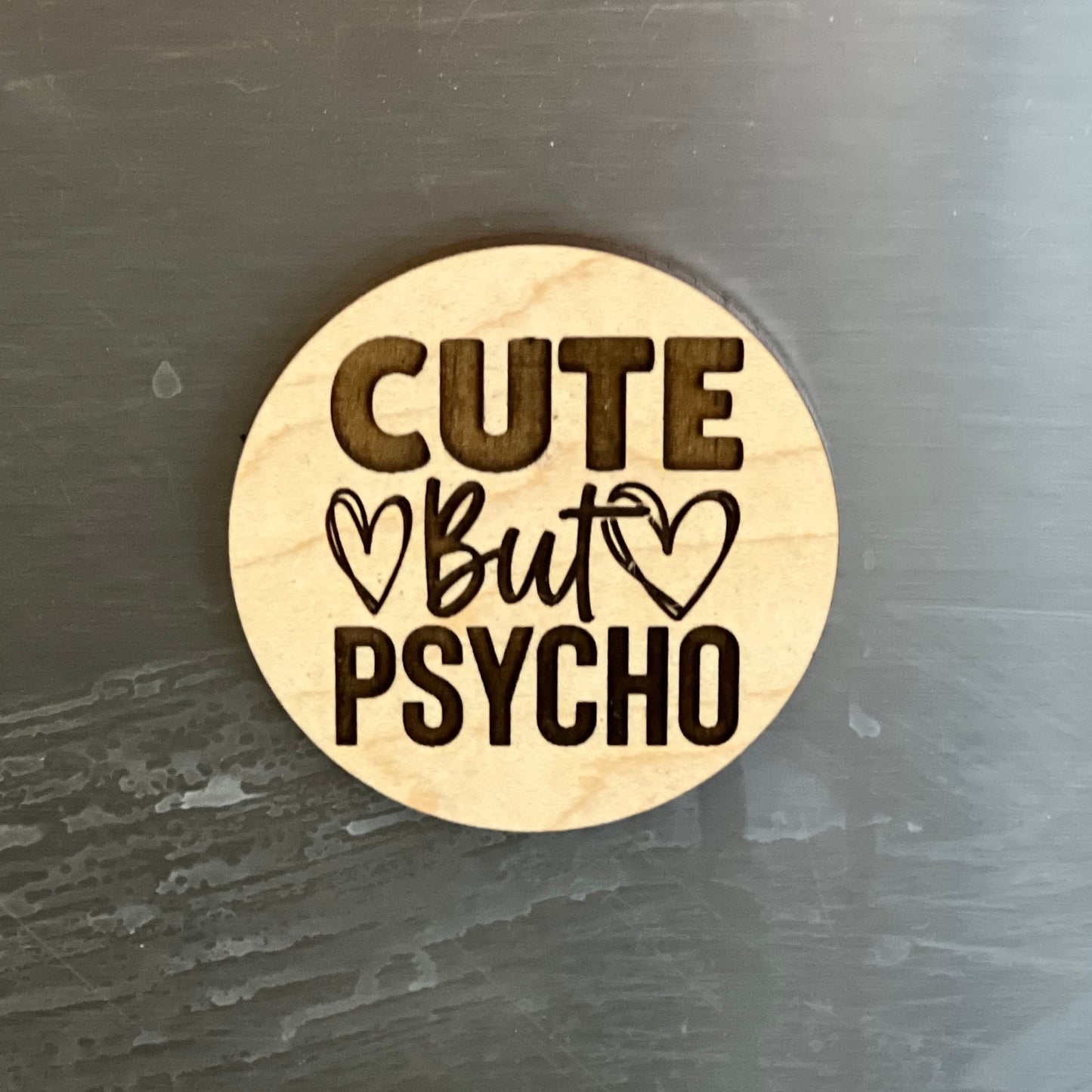 Cute but... - Engraved Wooden Magnet