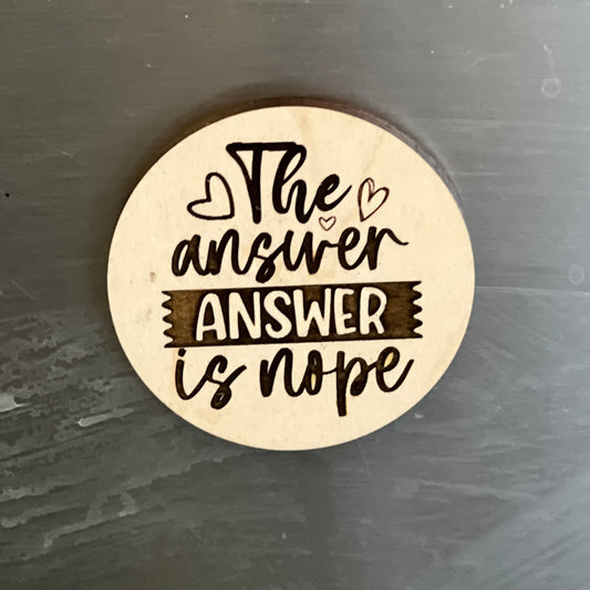 The Answer Is... - Engraved Wooden Magnet