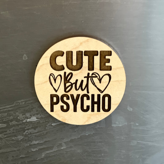 Cute but... - Engraved Wooden Magnet